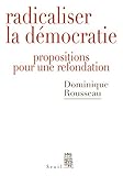 Radicaliser la démocratie . Propositions pour une