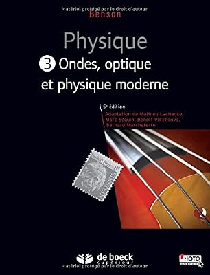 DE BOECK SUP Physique : Tome 3, Ondes, optique et physique moderne