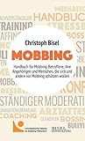 Mobbing: Handbuch für Mobbing-Betroffene, ihre Angehörigen und Menschen, die sich und andere vor Mobbing schützen wollen by 