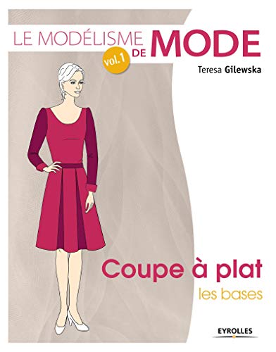 Télécharger Le modélisme de mode, Tome 1 : Coupe à plat, les bases Francais PDF
