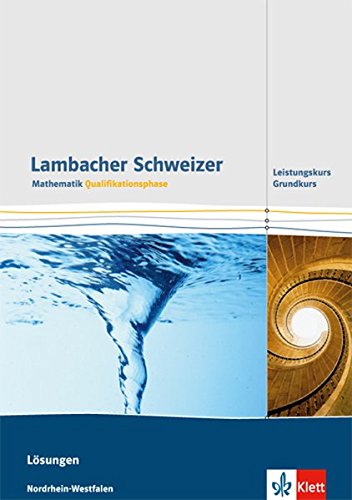Download Lambacher Schweizer - Ausgabe Nordrhein-Westfalen - Neubearbeitung / Qualifikationsphase - Leistungskurs/Grundkurs: Lösungen Download Lambacher Schweizer - Ausgabe Nordrhein-Westfalen - Neubearbeitung / Qualifikationsphase - Leistungskurs/Grundkurs: Lösungen