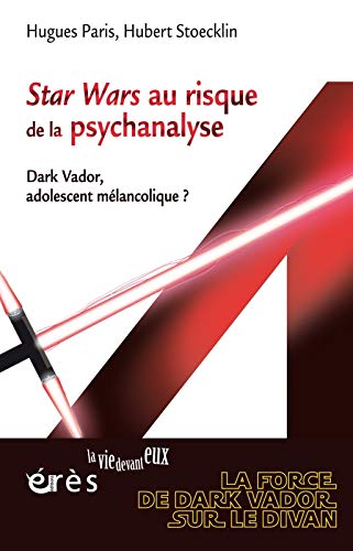 Stars Wars au risque de la psychanalyse : Dark Vador, adolescent mélancolique ? Stars Wars au risque de la psychanalyse : Dark Vador, adolescent mélancolique ?