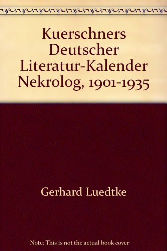 Kürschners Deutscher Literatur-Kalender - Nekrolog: 1901-1935