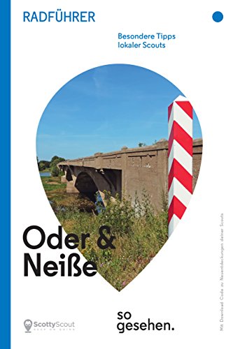 Download Oder-Neiße-Radweg Radführer: Oder und Neiße so gesehen. (ScottyScout Radführer) Download Oder-Neiße-Radweg Radführer: Oder und Neiße so gesehen. (ScottyScout Radführer)