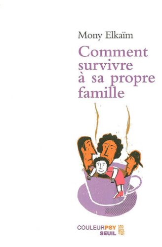 Comment survivre à sa propre famille (Couleur Psy t. 1)