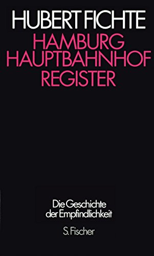 Hamburg Hauptbahnhof: Register (Hubert Fichte, Die Geschichte der Empfindlichkeit)