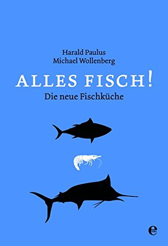 Download Alles Fisch!: Die neue Fischküche von Aal bis Zander Download Alles Fisch!: Die neue Fischküche von Aal bis Zander
