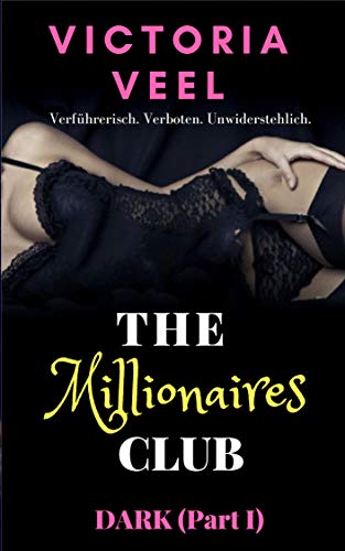 The Millionaires Club - DARK (Part I) von [Veel, Victoria]