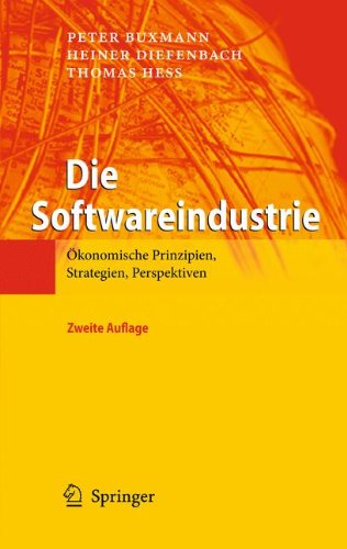 Download Die Softwareindustrie: Ökonomische Prinzipien, Strategien, Perspektiven Download Die Softwareindustrie: Ökonomische Prinzipien, Strategien, Perspektiven