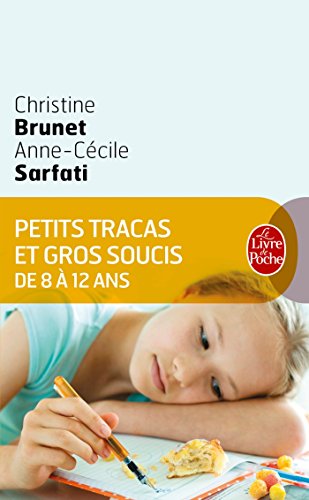 Petits tracas et gros soucis de 8 à 12 ans : quoi dire, quoi faire