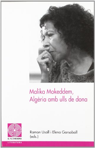 Malika Mokeddem Algèria Amb Ulls De Dona Fil Dariadna - 