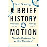 A Brief History of Motion: From the Wheel to the Car to What Comes Next