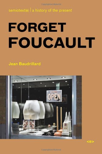 Forget Foucault (Foreign Agents) (Semiotext(e) / Foreign Agents)