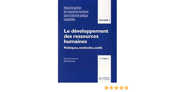 Amazon Fr Le Developpement Des Ressources Humaines Politiques Methodes Outils Lucas Andre Livres
