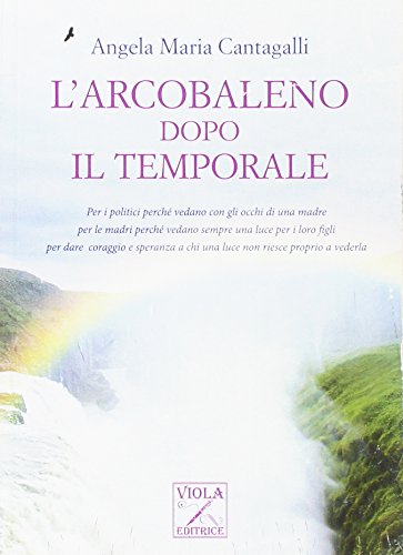 L'arcobaleno dopo il temporale L'arcobaleno dopo il temporale