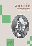 Alice Salomon. Pionierin der sozialen Arbeit und der Frauenbewegung by