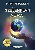 Erkenne deinen Seelenplan mit Hilfe deiner Aura by 