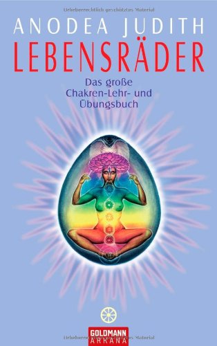 Lebensräder: Das große Chakren-Lehr- und Übungsbuch