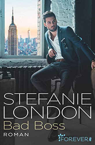 Bad Boss (New York Bachelors 2) von [London, Stefanie]