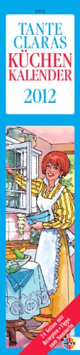 Tante Claras Küchenkalender long 2012: 14-Tages-Kalender mit Schulferien und abtrennbaren Rezepten