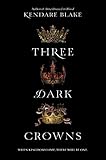 Three Dark Crowns [Roughtcut Edition by Kendare Blake