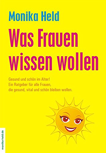 Download Was Frauen wissen wollen: Gesund und schön im Alter. Download Was Frauen wissen wollen: Gesund und schön im Alter.