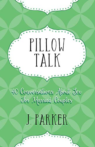 Preisvergleich Produktbild Pillow Talk: 40 Conversations about Sex for Married Couples