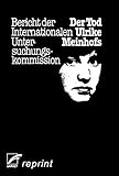 Der Tod Ulrike Meinhofs: Bericht der internationalen Untersuchungskommission by 