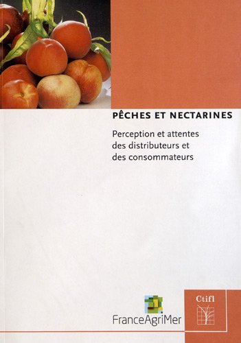 Pêches et nectarines : Perception et attentes des distributeurs et des consommateurs en ligne Pêches et nectarines : Perception et attentes des distributeurs et des consommateurs en ligne
