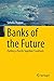 Banks of the Future: Putting a Puzzle Together Creatively by 