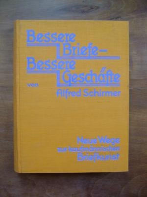 Bessere Briefe - Bessere Geschäfte. Neue Wege zur kaufmännischen Briefkunst. 2. Auflage.