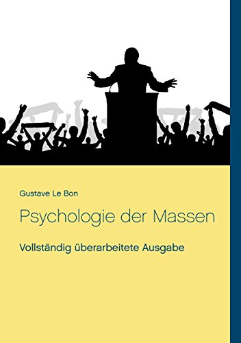 Download Psychologie der Massen: Vollständig überarbeitete Ausgabe Download Psychologie der Massen: Vollständig überarbeitete Ausgabe
