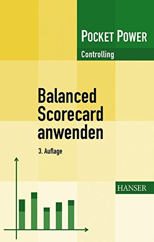 Balanced Scorecard anwenden: Kennzahlengestützte Unternehmenssteuerung