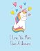 Produktbild I Love You More Than A Unicorn: Unicorn Journal & Doodle Notebook Diary: 120 Pages of Lined Pages for Writing and Drawing