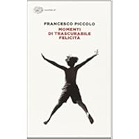 Momenti di trascurabile felicità