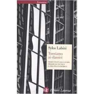 Torniamo ai classici. Produttività del lavoro, progresso tecnico e sviluppo economic
