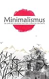 Minimalismus: Die Lehre des Loslassens nach den Lehren des DAN-SHA-RI by Marie Balden, James Balden