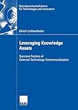 Leveraging Knowledge Assets (Betriebswirtschaftslehre für Technologie und Innovation): Success Factors of External Technology Commercialization ... für Technologie und Innovation (53), Band 53) by 