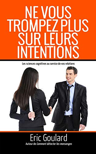 Télécharger Ne vous trompez plus sur leurs intentions: Les sciences cognitives au service de vos relations Livre eBook France