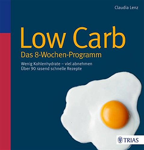 Download Low Carb - Das 8-Wochen-Programm: Wenig Kohlenhydrate - viel abnehmen Download Low Carb - Das 8-Wochen-Programm: Wenig Kohlenhydrate - viel abnehmen