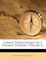 Somme Theologique Tome 6 Saint Thomas D Aquin Babelio