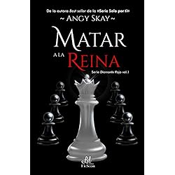 Matar a la Reina (Serie Diamante Rojo nº 1)