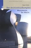 Der Architekturkomplex. Monumente der Macht by Deyan Sudjic