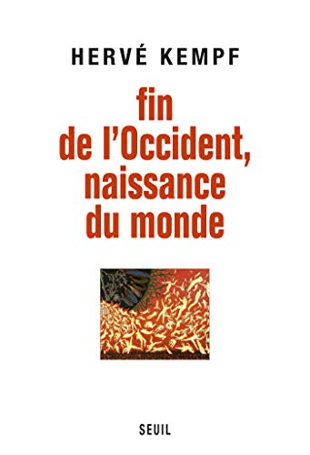 Fin de l'Occident, naissance du monde (H.C. ESSAIS) Fin de l'Occident, naissance du monde (H.C. ESSAIS)