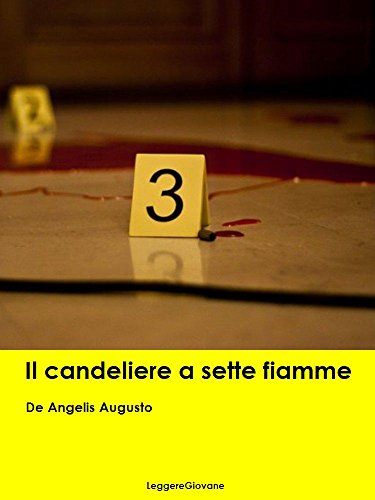 Download De Angelis Augusto. Il candeliere a sette fiamme (Leggere Giovane Gialli) Download De Angelis Augusto. Il candeliere a sette fiamme (Leggere Giovane Gialli)
