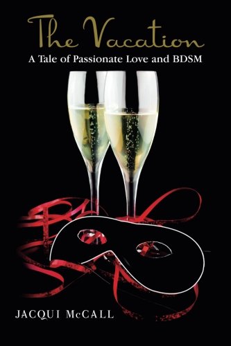 Preisvergleich Produktbild The Vacation: A Tale of Passionate Love and BDSM
