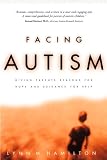 Image de Facing Autism: Giving Parents Reasons for Hope and Guidance for Help