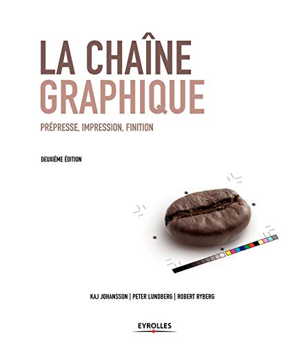 Télécharger La chaîne graphique: Prépresse, impression, finition. Francais PDF