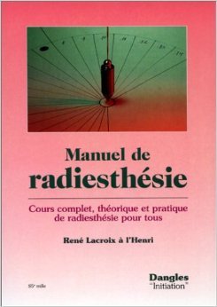 Manuel de radiesthésie : Cours complet, théorique et pratique, de radiesthésie pour tous de René Lacroix à l'Henri ( 2 août 1990 ) en ligne