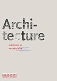 Architecture : méthode et vocabulaire by